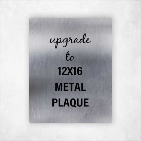 Upgrade 11×14 Metal Plaque to 12×16 Metal Plaque