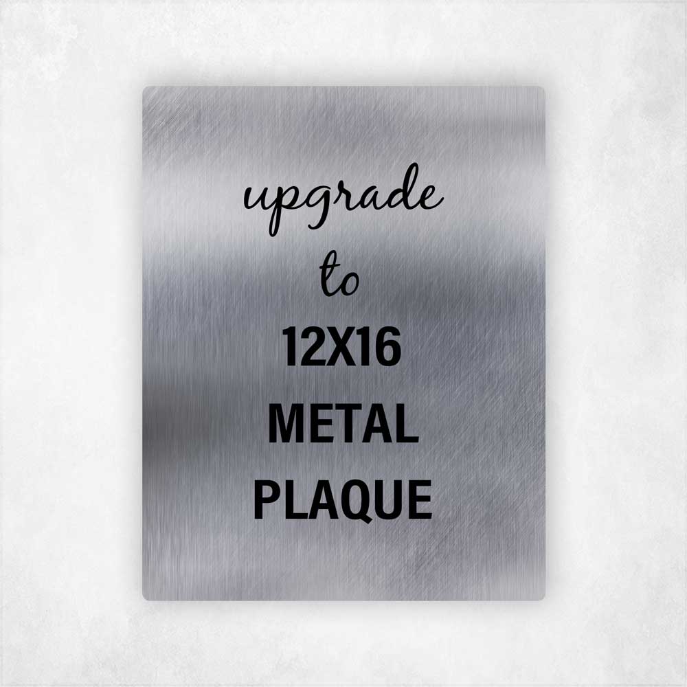 Upgrade to 12x16 Metal Plaque